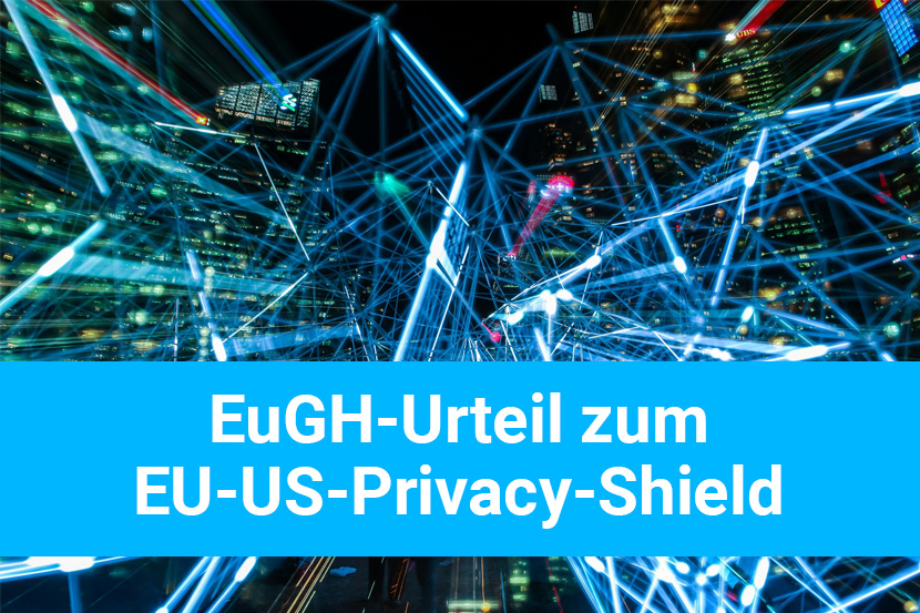 EuGH-Urteil zum EU-US Privacy Shield & Auswirkungen auf Google Analytics